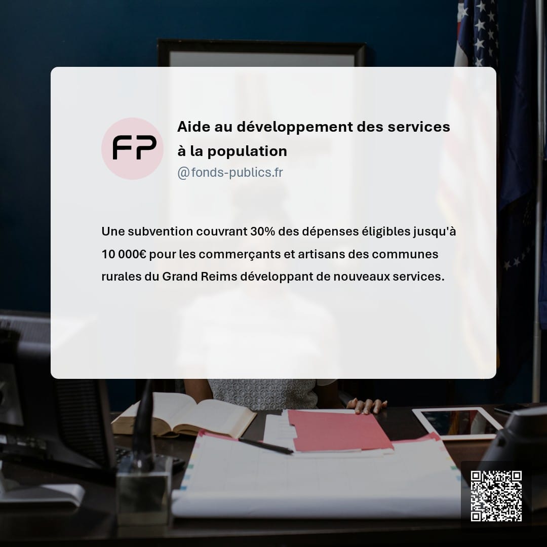 Aide au développement des services à la population : Une subvention couvrant 30% des dépenses éligibles jusqu'à 10 000€ pour les commerçants et artisans des communes rurales du Grand Reims développant de nouveaux services.
