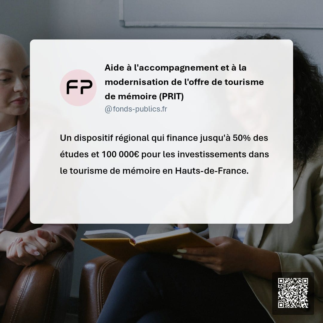 Aide à l'accompagnement et à la modernisation de l'offre de tourisme de mémoire (PRIT) : Un dispositif régional qui finance jusqu'à 50% des études et 100 000€ pour les investissements dans le tourisme de mémoire en Hauts-de-France.