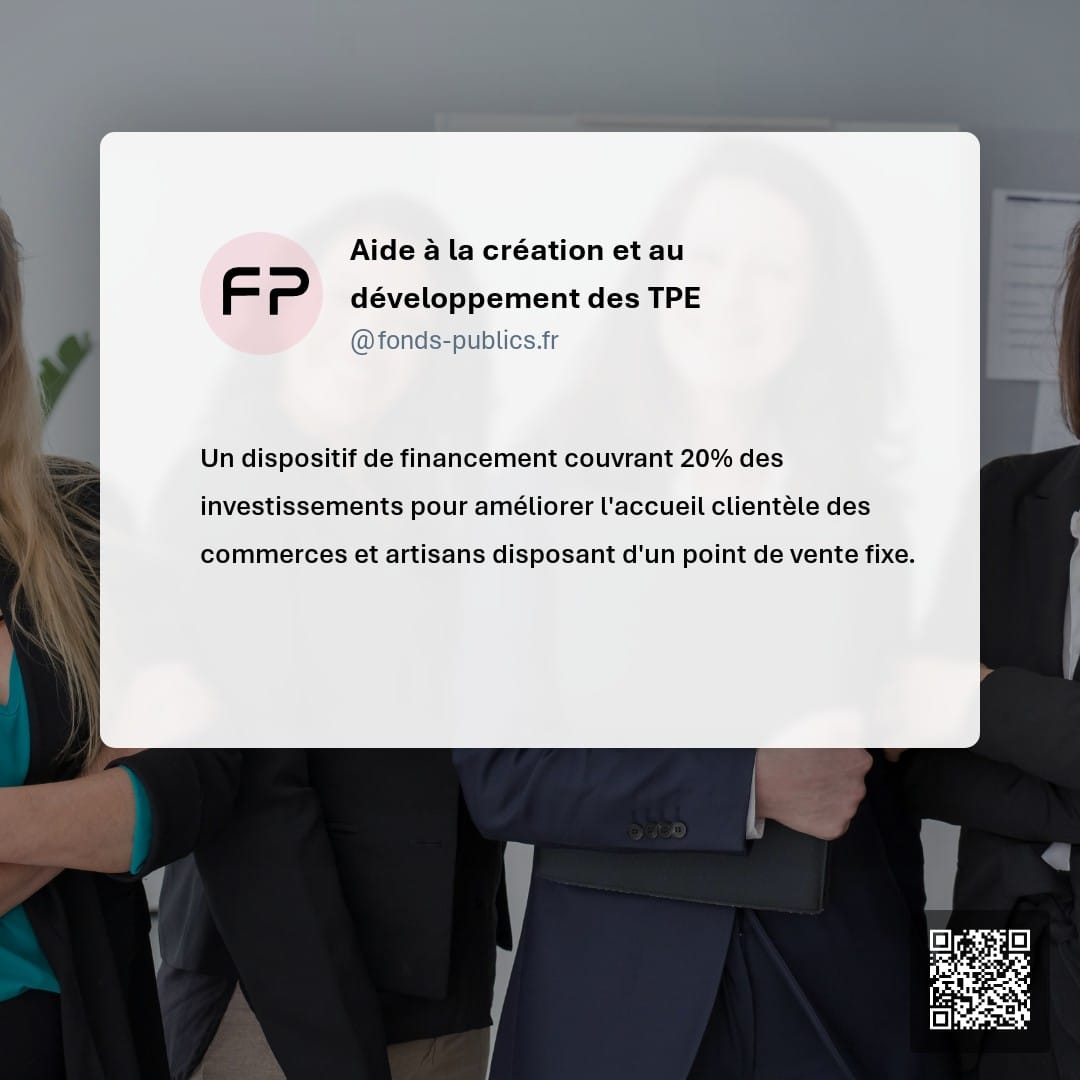 Aide à la création et au développement des TPE : Un dispositif de financement couvrant 20% des investissements pour améliorer l'accueil clientèle des commerces et artisans disposant d'un point de vente fixe.