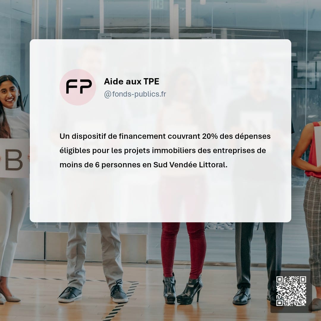 Aide aux TPE : Un dispositif de financement couvrant 20% des dépenses éligibles pour les projets immobiliers des entreprises de moins de 6 personnes en Sud Vendée Littoral.