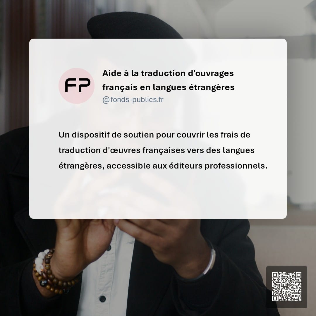 Aide à la traduction d'ouvrages français en langues étrangères : Un dispositif de soutien pour couvrir les frais de traduction d'œuvres françaises vers des langues étrangères