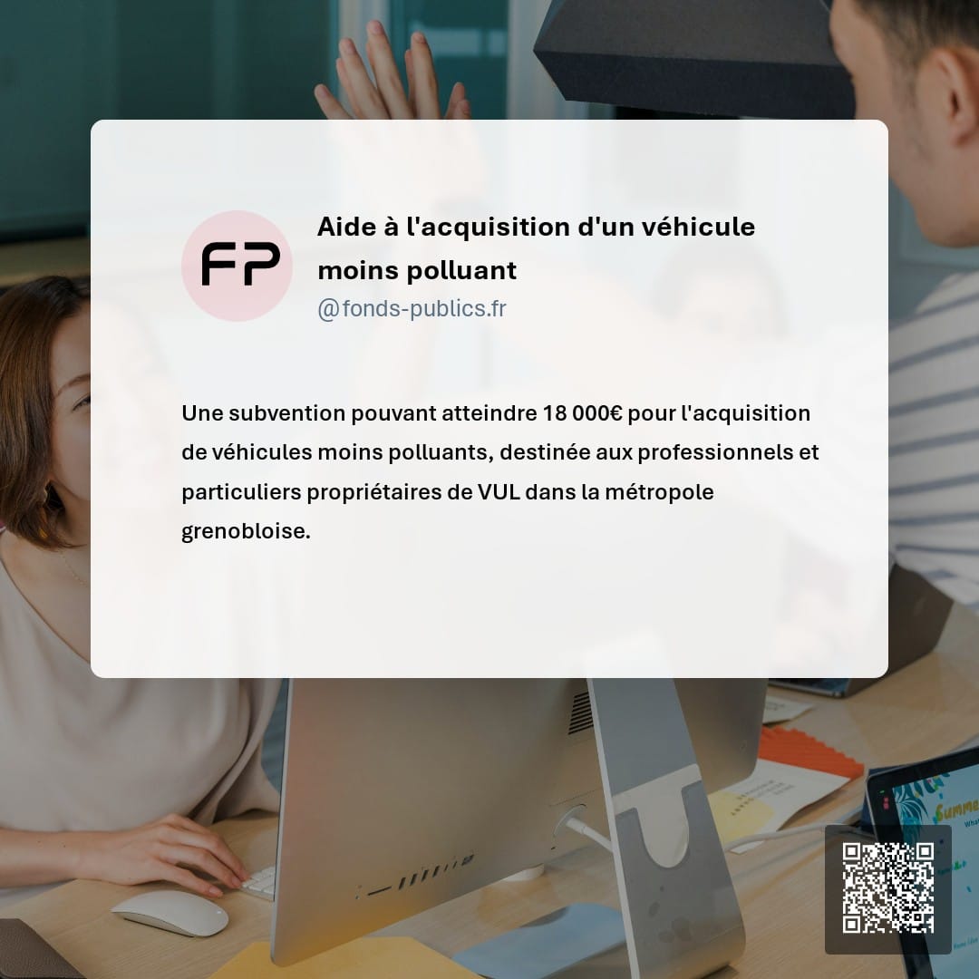 Aide à l'acquisition d'un véhicule moins polluant : Une subvention pouvant atteindre 18 000€ pour l'acquisition de véhicules moins polluants