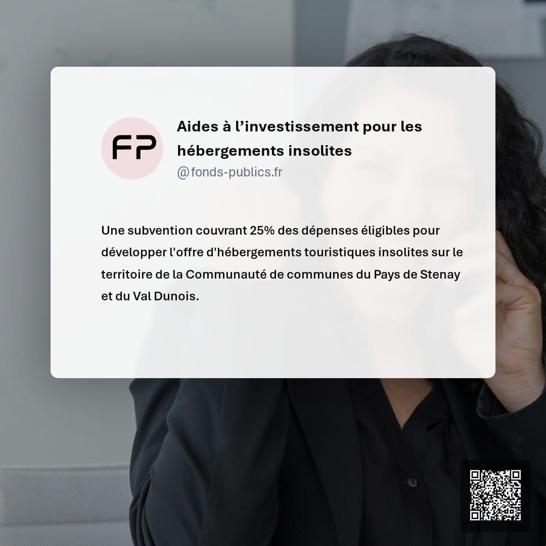 Aides à l’investissement pour les hébergements insolites : Une subvention couvrant 25% des dépenses éligibles pour développer l'offre d'hébergements touristiques insolites sur le territoire de la Communauté de communes du Pays de Stenay et du Val Dunois.