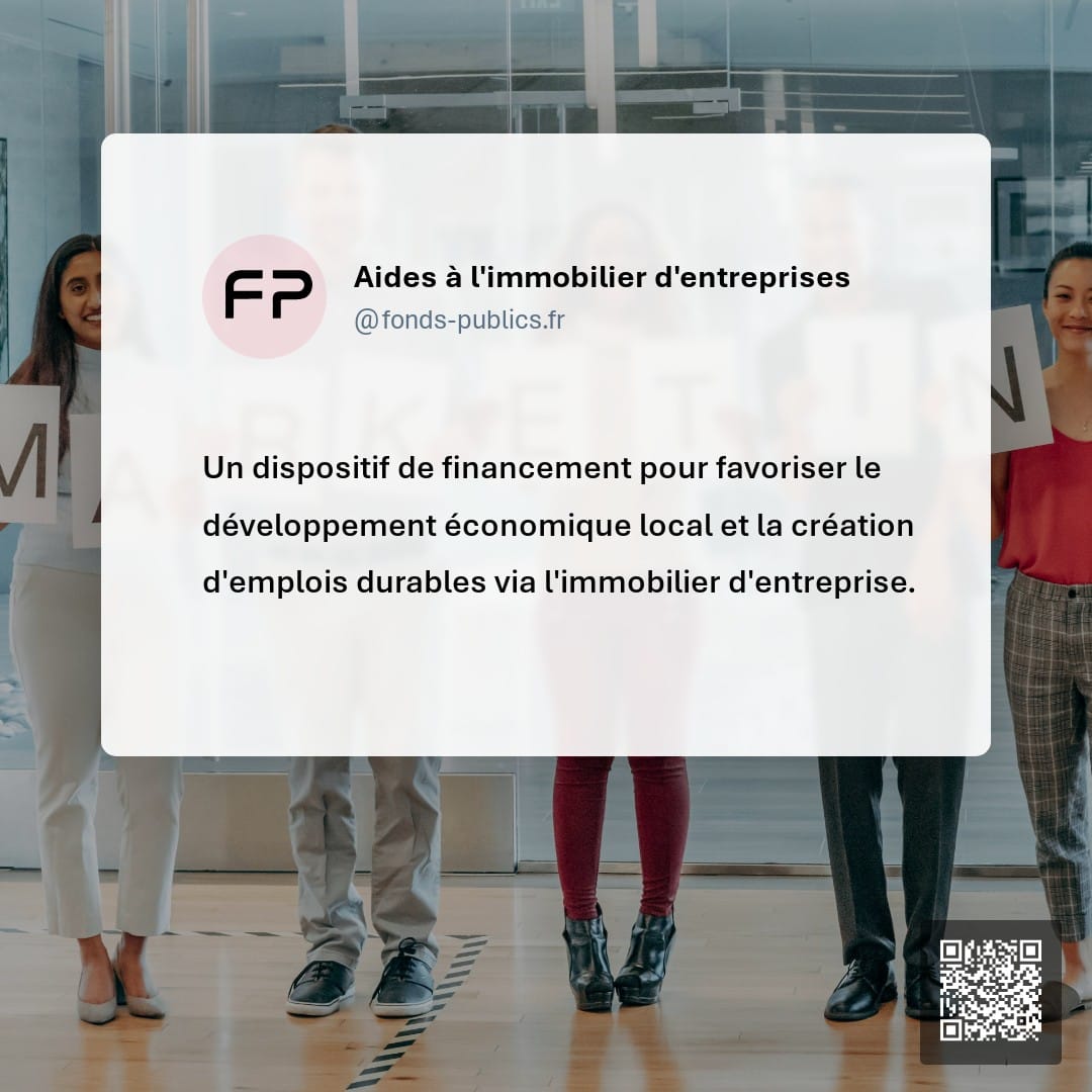 Aides à l'immobilier d'entreprises : Un dispositif de financement pour favoriser le développement économique local et la création d'emplois durables via l'immobilier d'entreprise.
