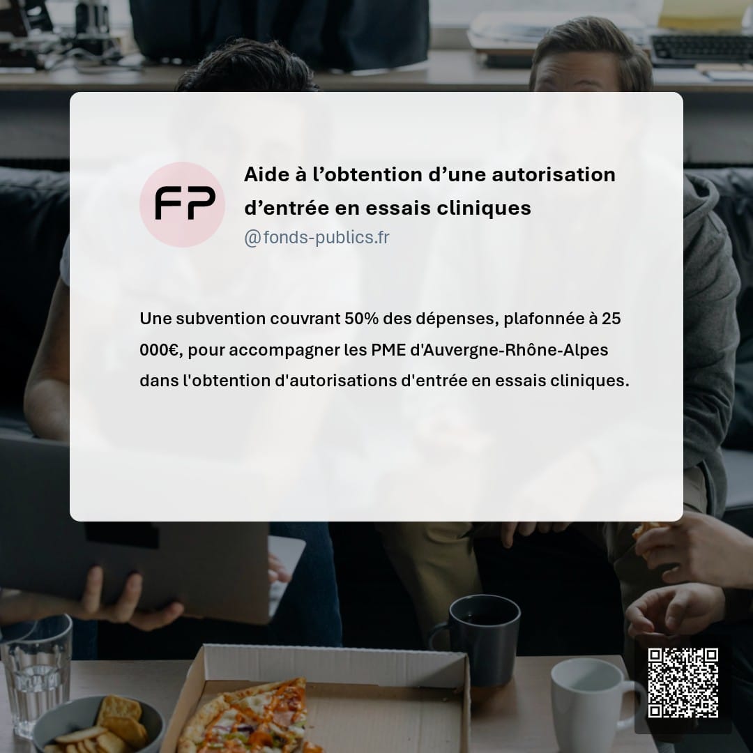 Aide à l’obtention d’une autorisation d’entrée en essais cliniques : Une subvention couvrant 50% des dépenses