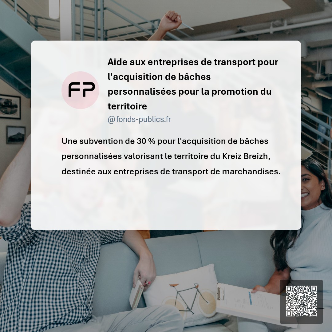Aide aux entreprises de transport pour l'acquisition de bâches personnalisées pour la promotion du territoire : Une subvention de 30 % pour l'acquisition de bâches personnalisées valorisant le territoire du Kreiz Breizh