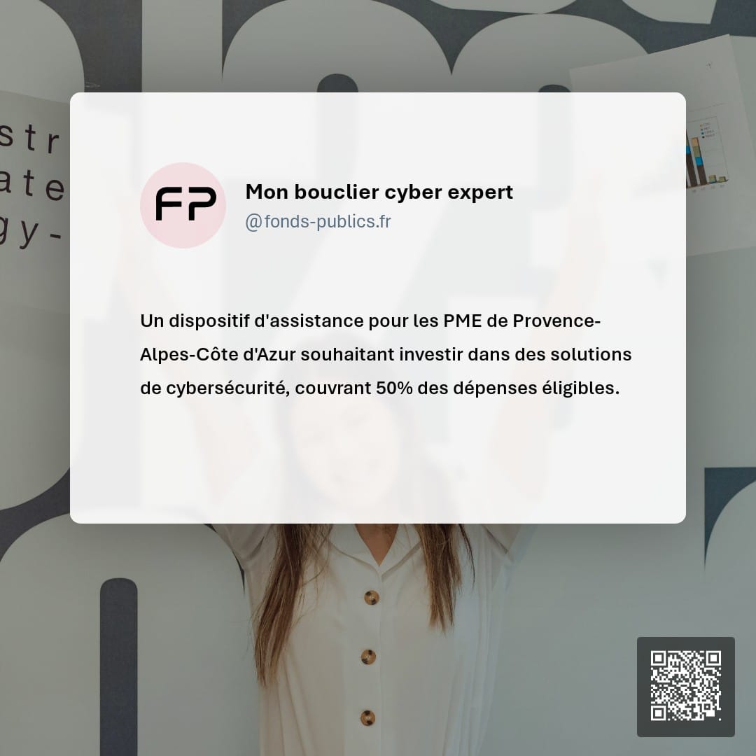 Mon bouclier cyber expert : Un dispositif d'assistance pour les PME de Provence-Alpes-Côte d'Azur souhaitant investir dans des solutions de cybersécurité