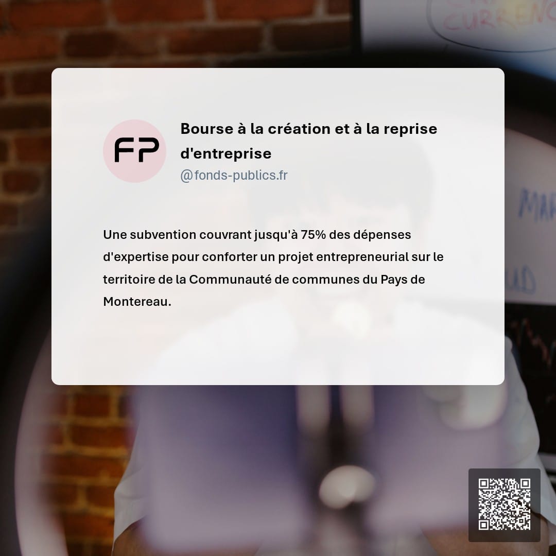 Bourse à la création et à la reprise d'entreprise : Une subvention couvrant jusqu'à 75% des dépenses d'expertise pour conforter un projet entrepreneurial sur le territoire de la Communauté de communes du Pays de Montereau.
