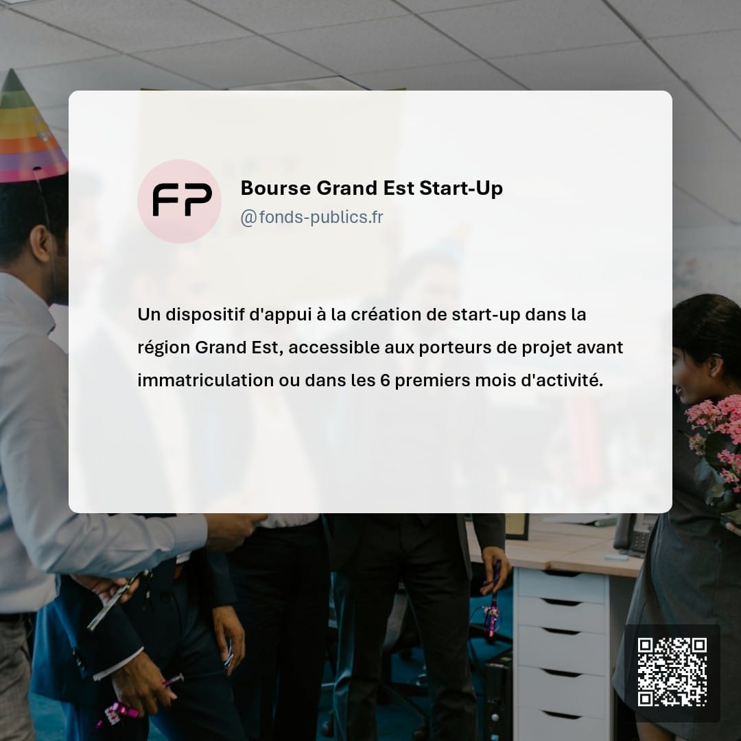 Bourse Grand Est Start-Up : Un dispositif d'appui à la création de start-up dans la région Grand Est
