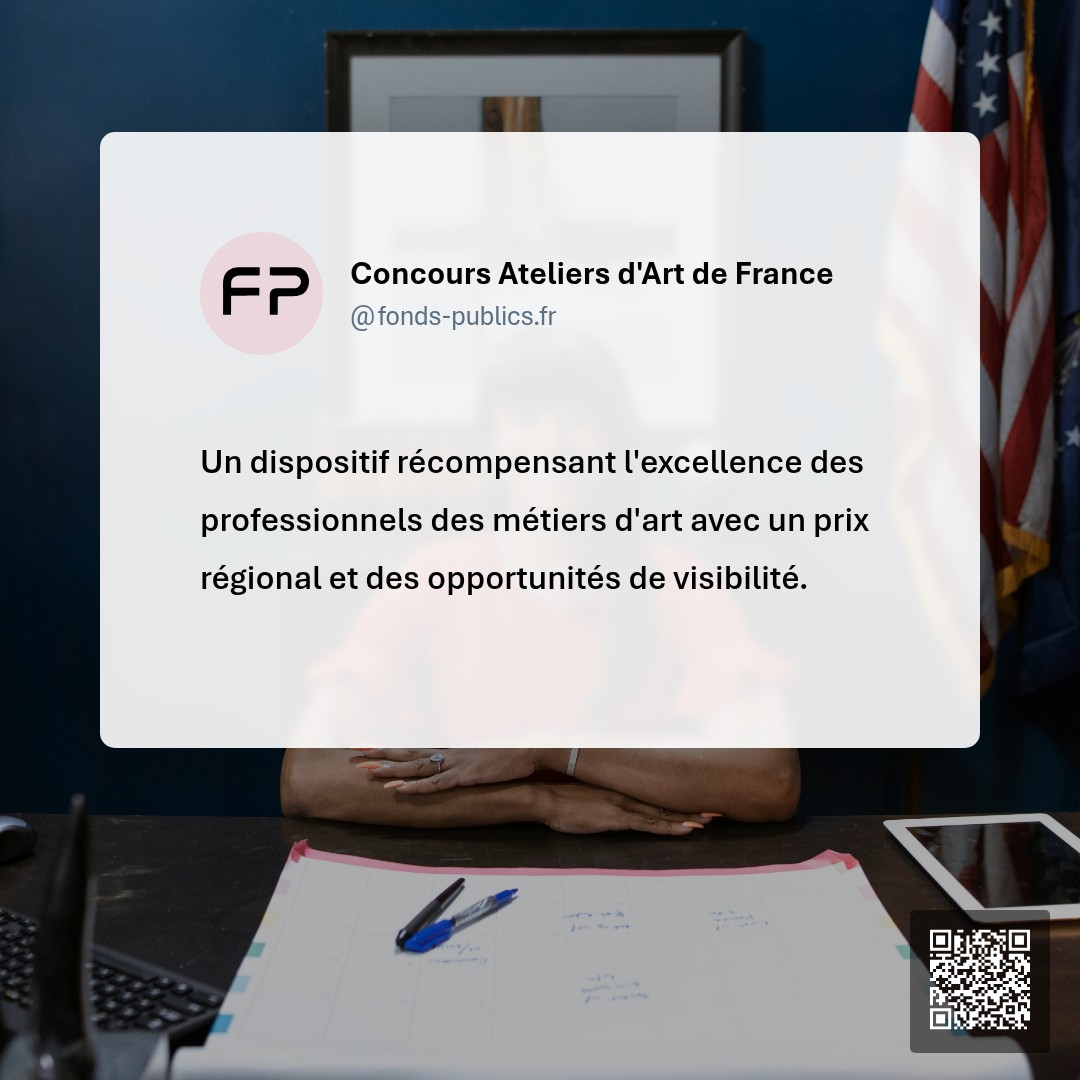 Concours Ateliers d'Art de France : Un dispositif récompensant l'excellence des professionnels des métiers d'art avec un prix régional et des opportunités de visibilité.