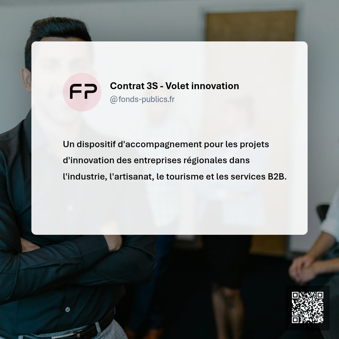 Contrat 3S - Volet innovation : Un dispositif d'accompagnement pour les projets d'innovation des entreprises régionales dans l'industrie