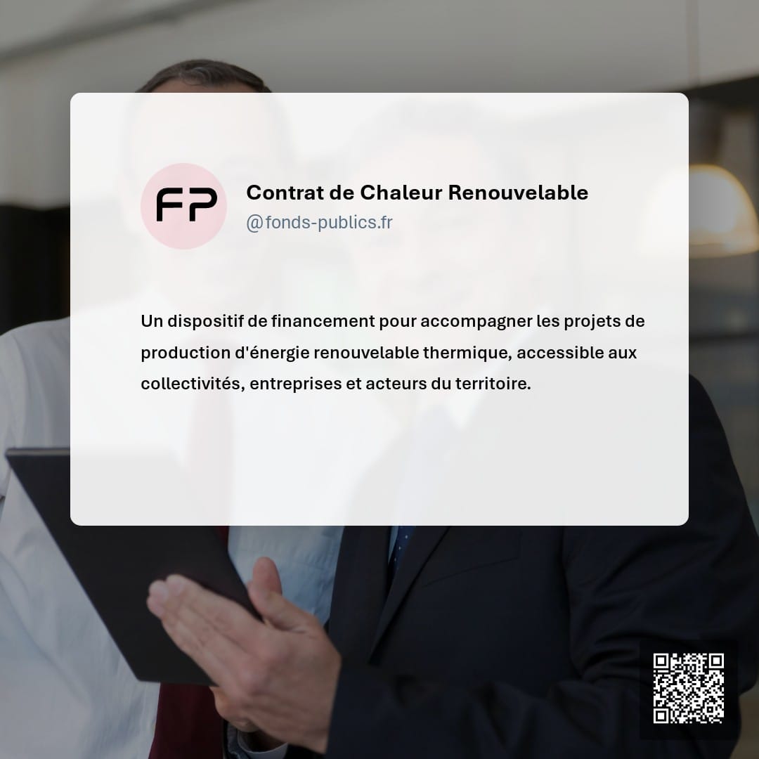 Contrat de Chaleur Renouvelable : Un dispositif de financement pour accompagner les projets de production d'énergie renouvelable thermique