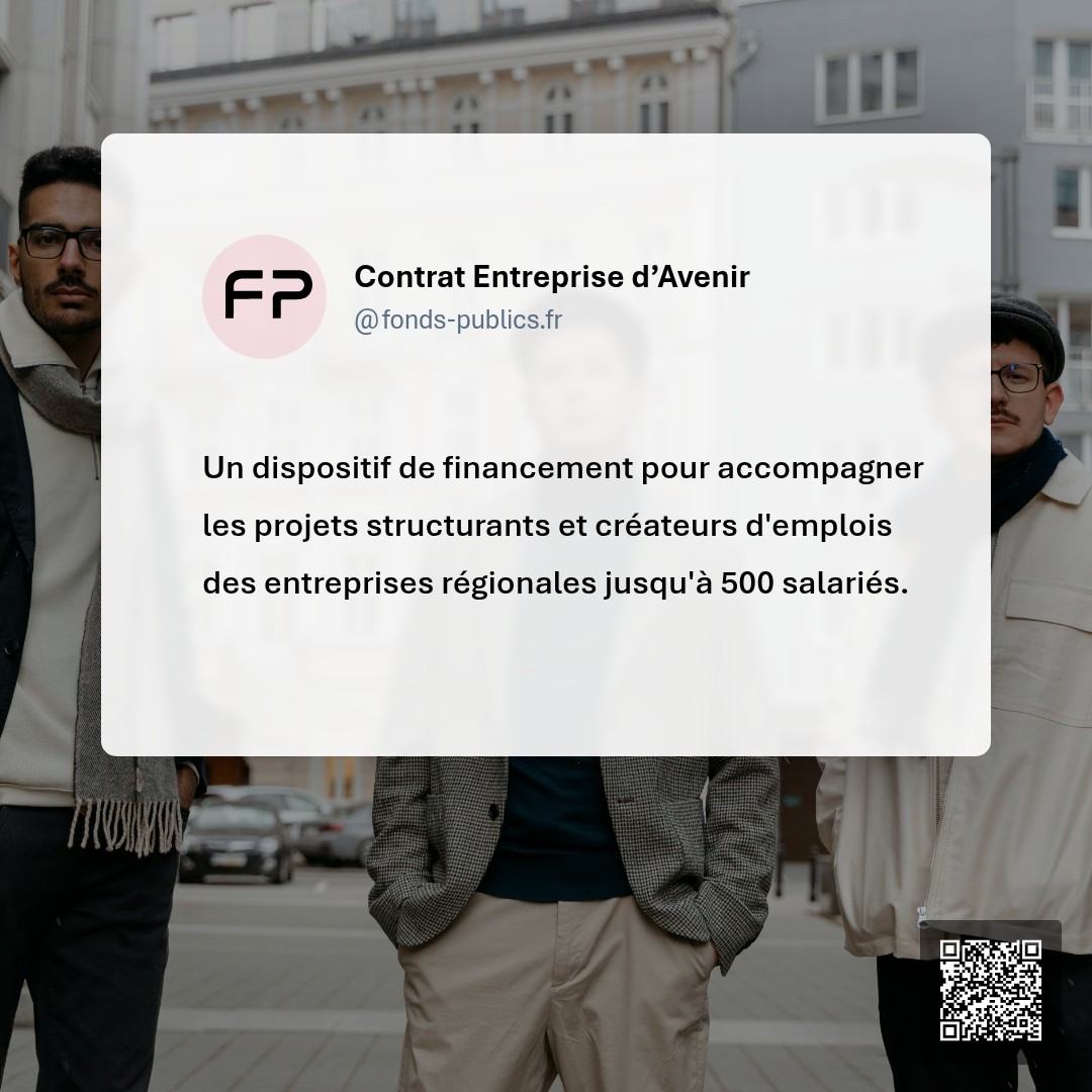 Contrat Entreprise d’Avenir : Un dispositif de financement pour accompagner les projets structurants et créateurs d'emplois des entreprises régionales jusqu'à 500 salariés.