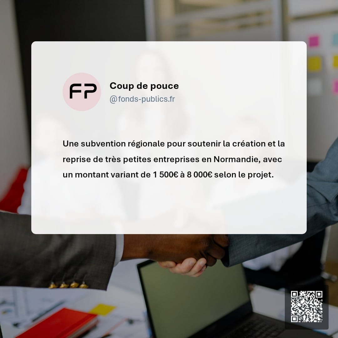 Coup de pouce : Une subvention régionale pour soutenir la création et la reprise de très petites entreprises en Normandie