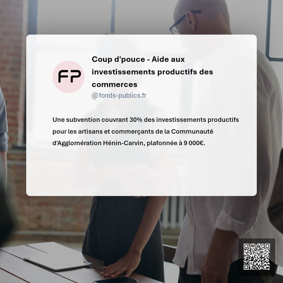 Coup d'pouce - Aide aux investissements productifs des commerces : Une subvention couvrant 30% des investissements productifs pour les artisans et commerçants de la Communauté d'Agglomération Hénin-Carvin