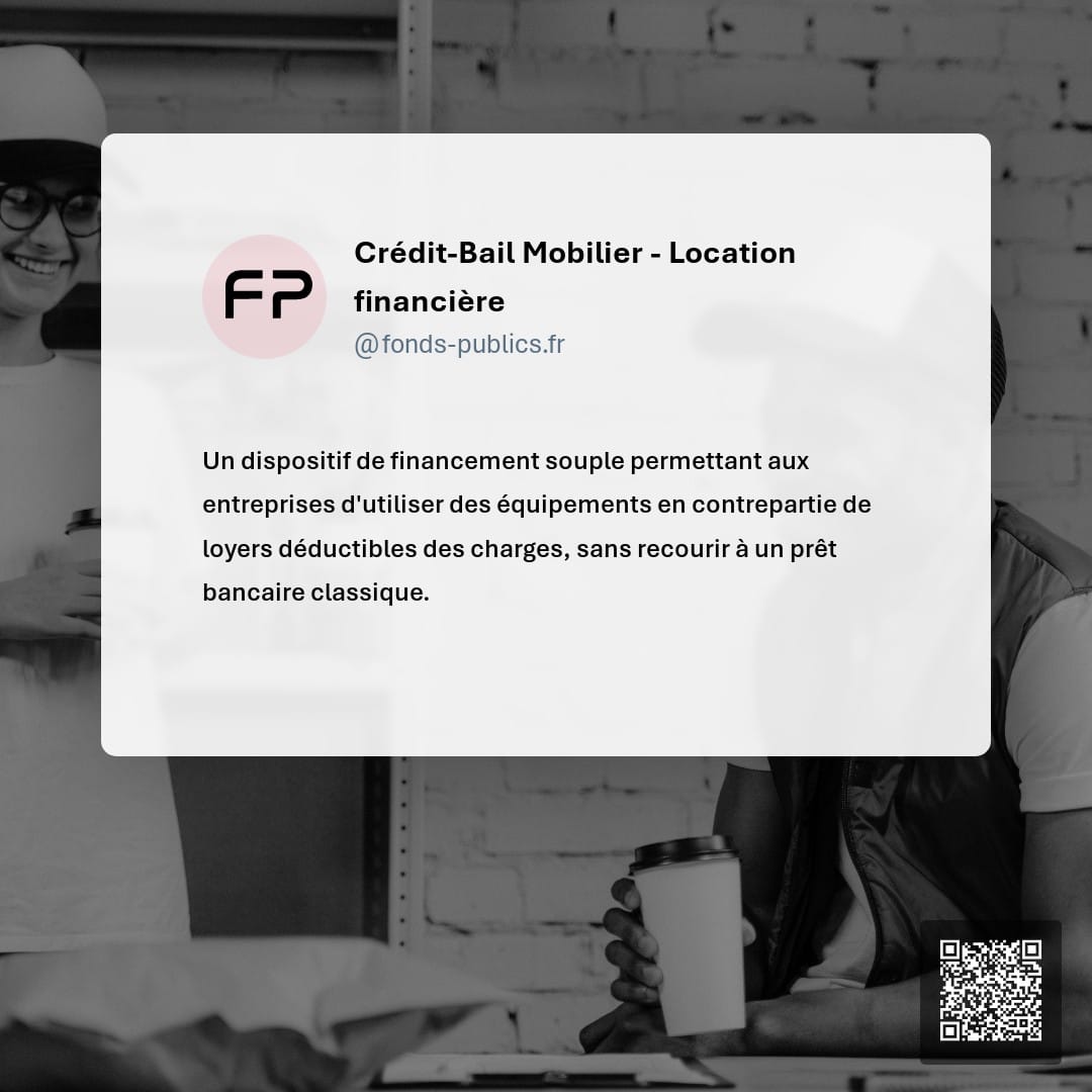 Crédit-Bail Mobilier - Location financière : Un dispositif de financement souple permettant aux entreprises d'utiliser des équipements en contrepartie de loyers déductibles des charges