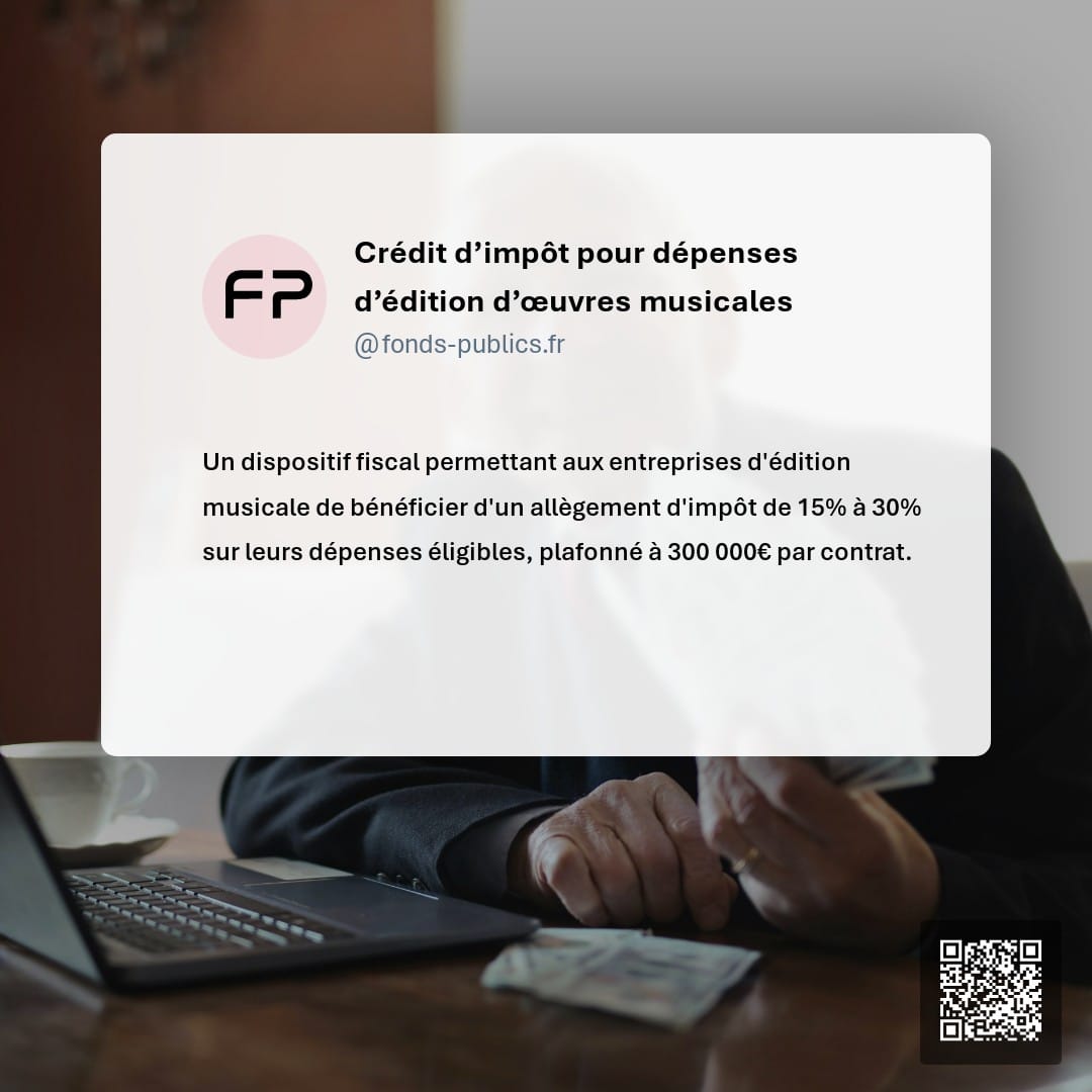 Crédit d’impôt pour dépenses d’édition d’œuvres musicales : Un dispositif fiscal permettant aux entreprises d'édition musicale de bénéficier d'un allègement d'impôt de 15% à 30% sur leurs dépenses éligibles