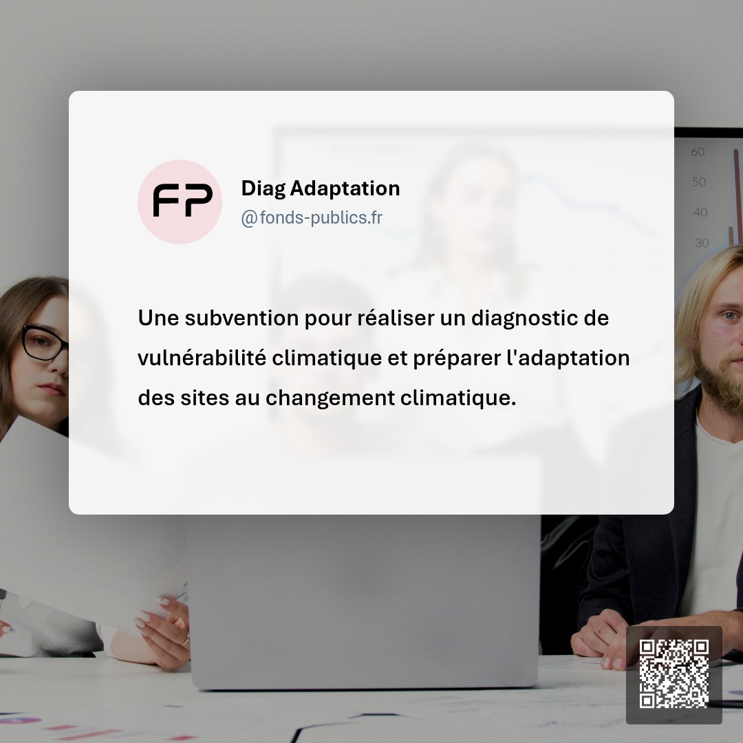 Diag Adaptation : Une subvention pour réaliser un diagnostic de vulnérabilité climatique et préparer l'adaptation des sites au changement climatique.