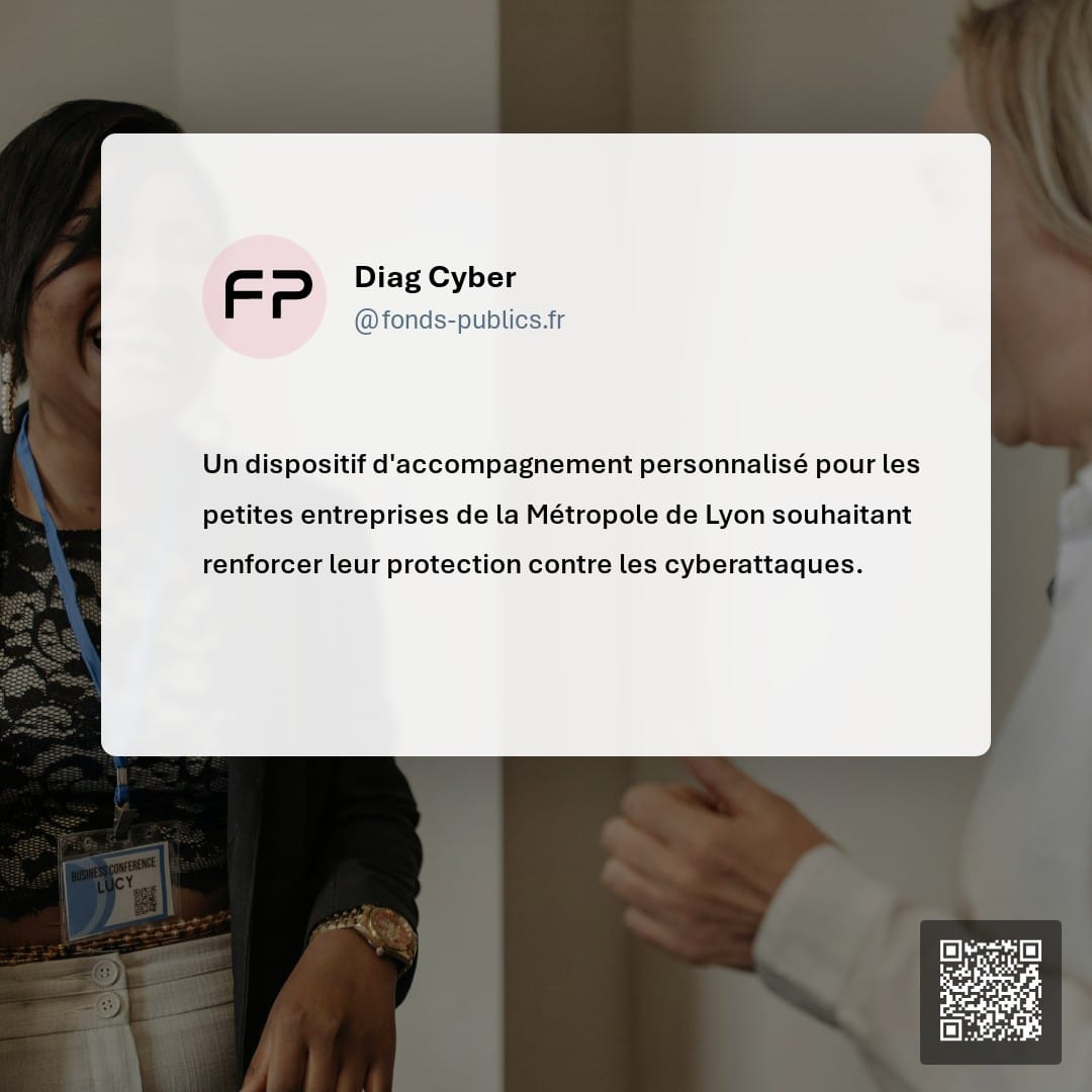 Diag Cyber : Un dispositif d'accompagnement personnalisé pour les petites entreprises de la Métropole de Lyon souhaitant renforcer leur protection contre les cyberattaques.