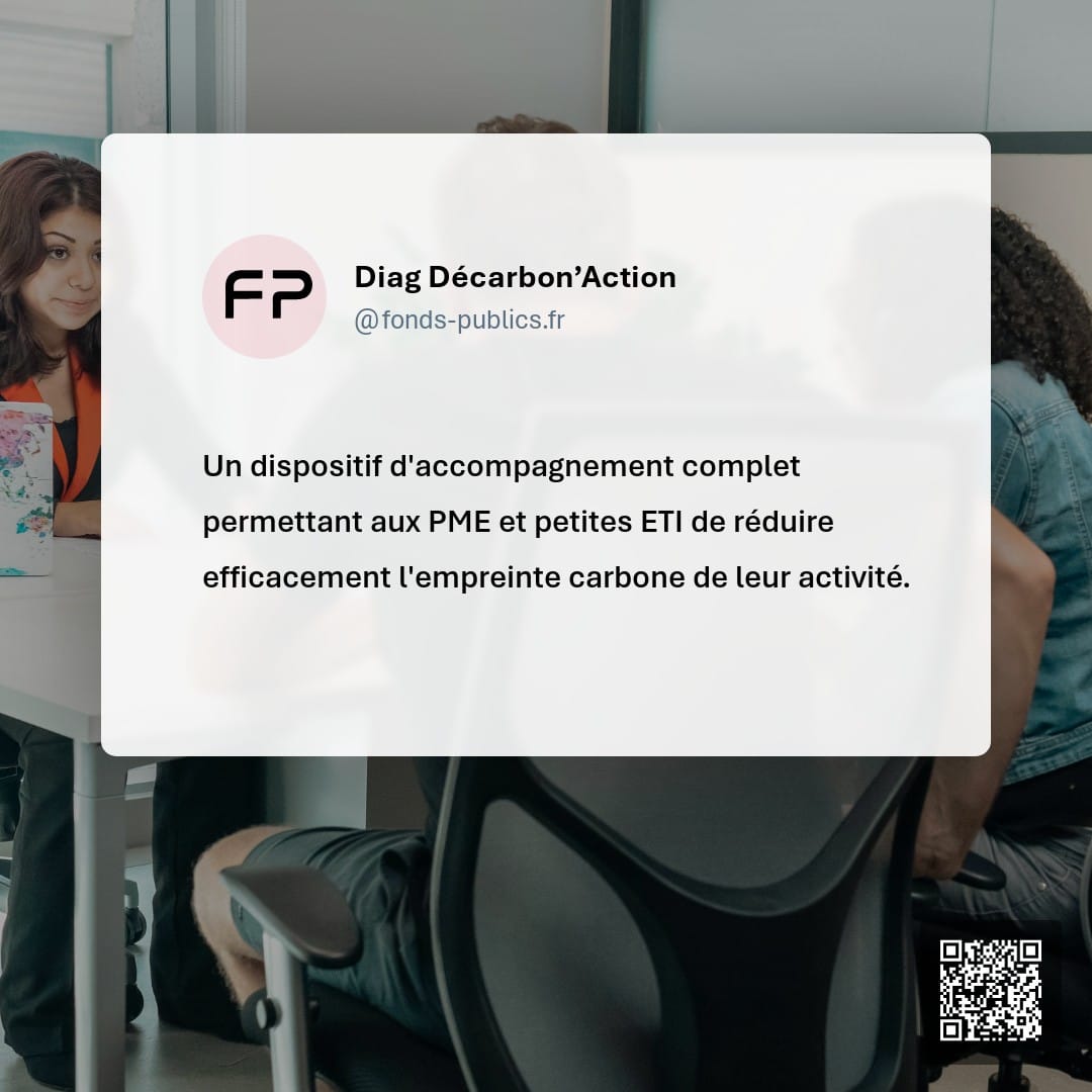 Diag Décarbon’Action : Un dispositif d'accompagnement complet permettant aux PME et petites ETI de réduire efficacement l'empreinte carbone de leur activité.