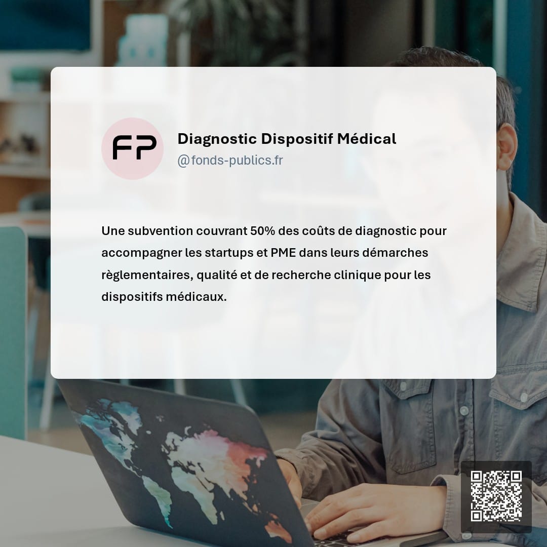 Diagnostic Dispositif Médical : Une subvention couvrant 50% des coûts de diagnostic pour accompagner les startups et PME dans leurs démarches règlementaires