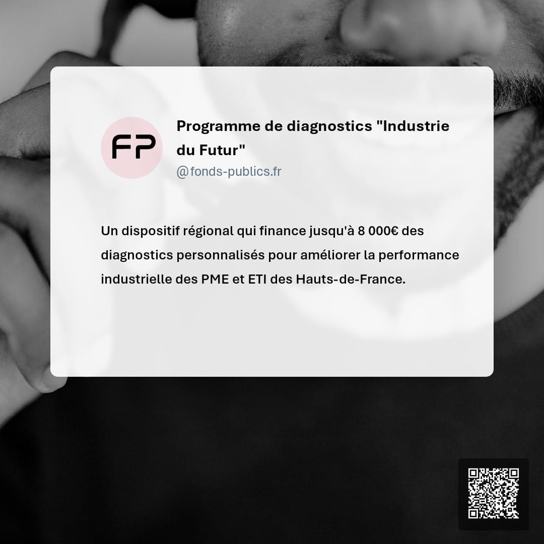 Programme de diagnostics "Industrie du Futur" : Un dispositif régional qui finance jusqu'à 8 000€ des diagnostics personnalisés pour améliorer la performance industrielle des PME et ETI des Hauts-de-France.