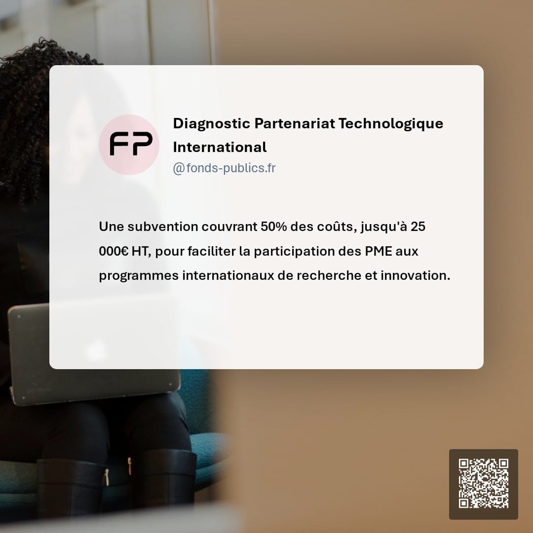 Diagnostic Partenariat Technologique International : Une subvention couvrant 50% des coûts