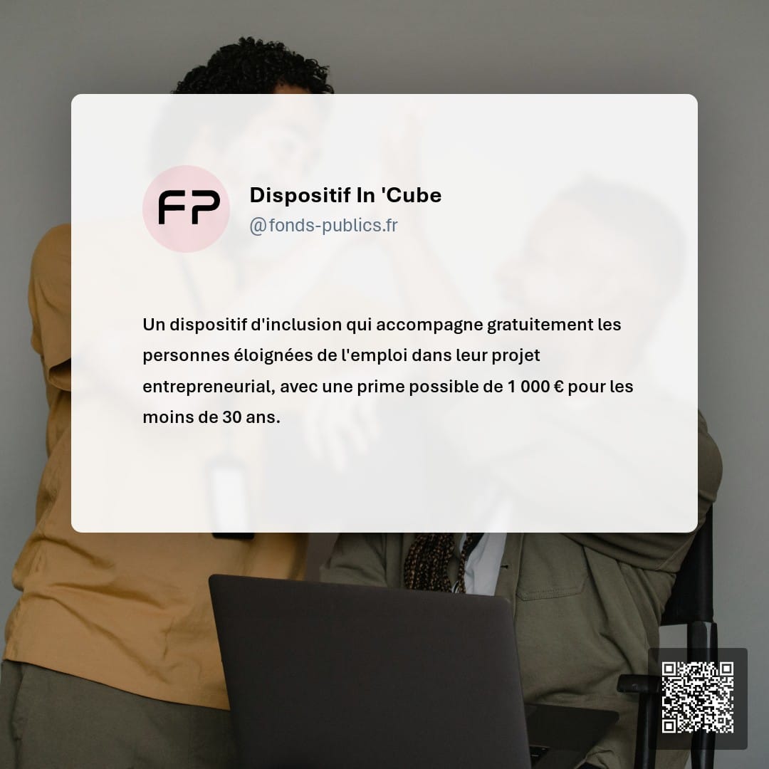 Dispositif In 'Cube : Un dispositif d'inclusion qui accompagne gratuitement les personnes éloignées de l'emploi dans leur projet entrepreneurial