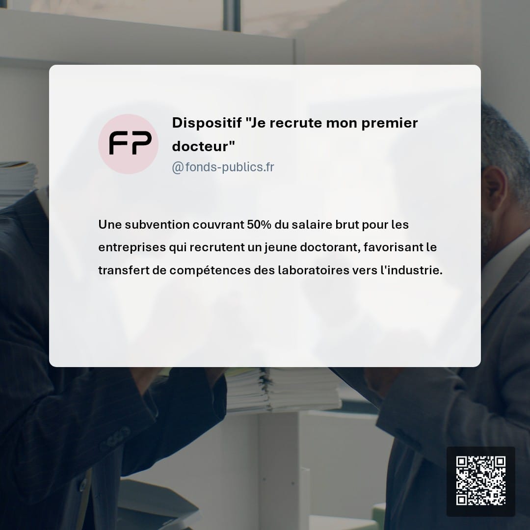 Dispositif "Je recrute mon premier docteur" : Une subvention couvrant 50% du salaire brut pour les entreprises qui recrutent un jeune doctorant