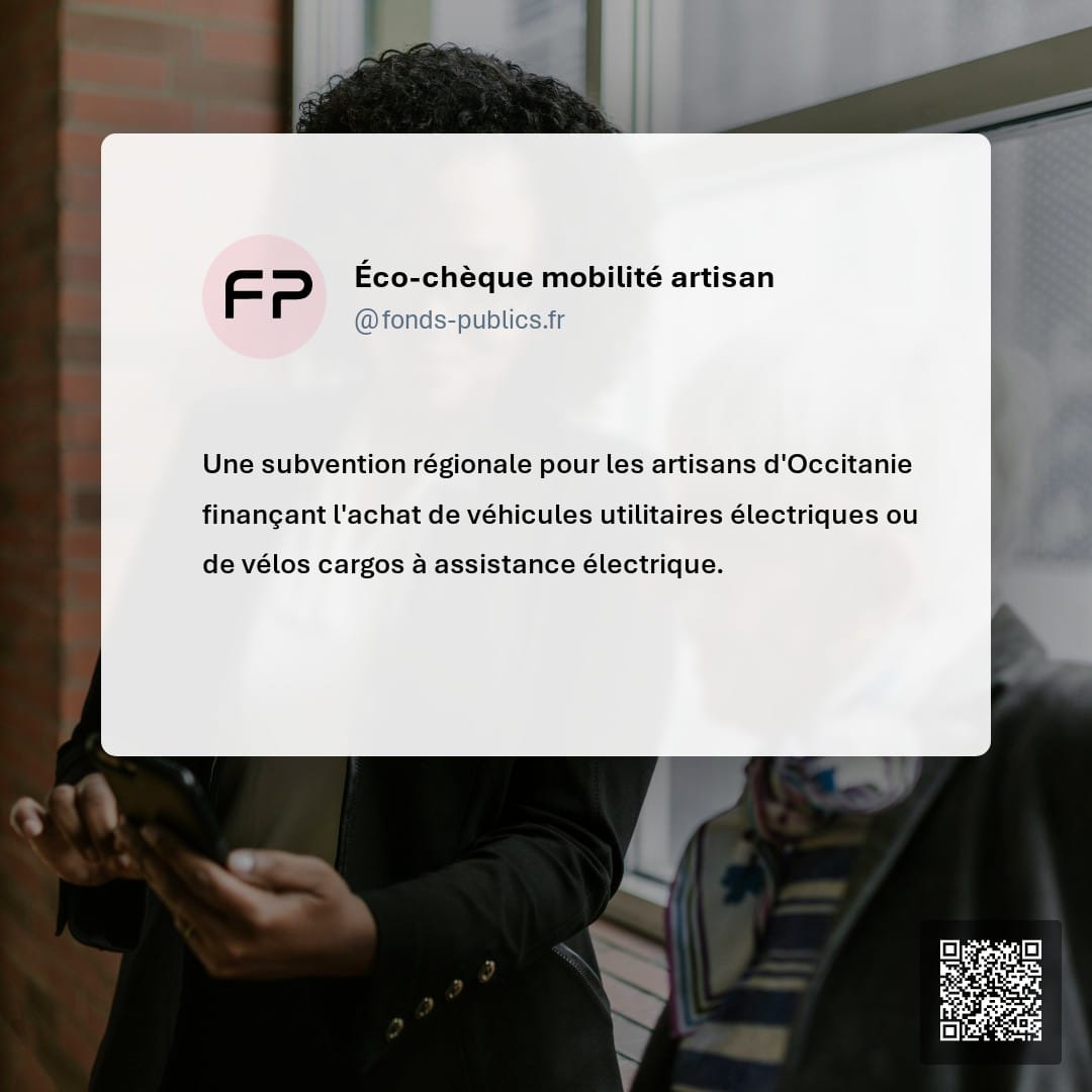 Éco-chèque mobilité artisan : Une subvention régionale pour les artisans d'Occitanie finançant l'achat de véhicules utilitaires électriques ou de vélos cargos à assistance électrique.