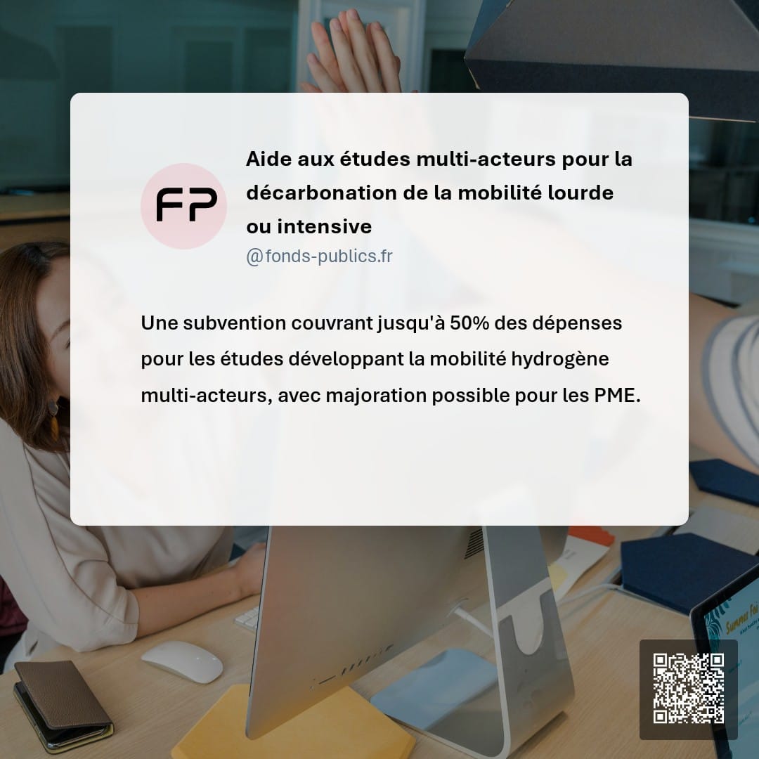 Aide aux études multi-acteurs pour la décarbonation de la mobilité lourde ou intensive : Une subvention couvrant jusqu'à 50% des dépenses pour les études développant la mobilité hydrogène multi-acteurs
