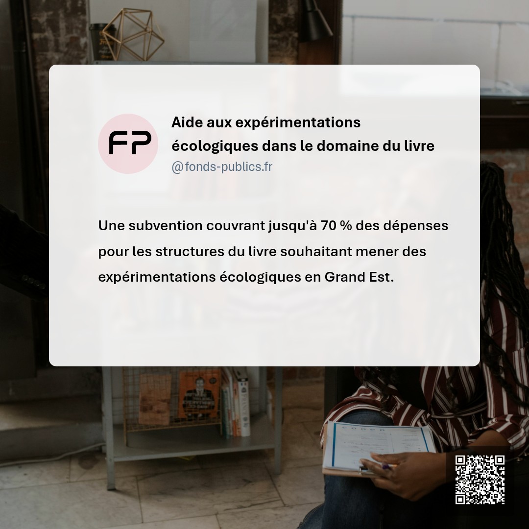 Aide aux expérimentations écologiques dans le domaine du livre : Une subvention couvrant jusqu'à 70 % des dépenses pour les structures du livre souhaitant mener des expérimentations écologiques en Grand Est.