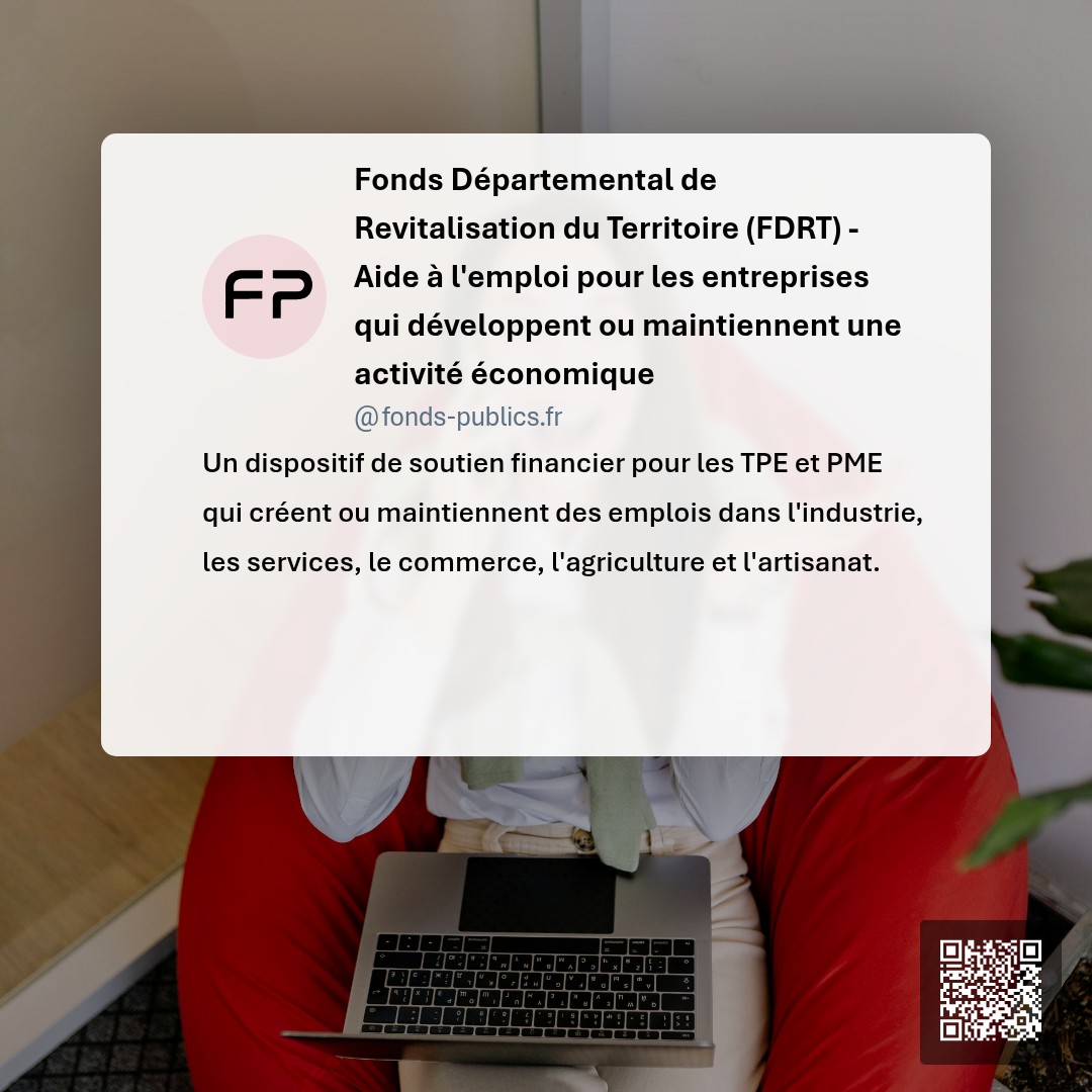 Fonds Départemental de Revitalisation du Territoire (FDRT) - Aide à l'emploi pour les entreprises qui développent ou maintiennent une activité économique : Un dispositif de soutien financier pour les TPE et PME qui créent ou maintiennent des emplois dans l'industrie