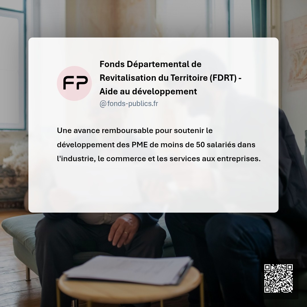 Fonds Départemental de Revitalisation du Territoire (FDRT) - Aide au développement : Une avance remboursable pour soutenir le développement des PME de moins de 50 salariés dans l'industrie