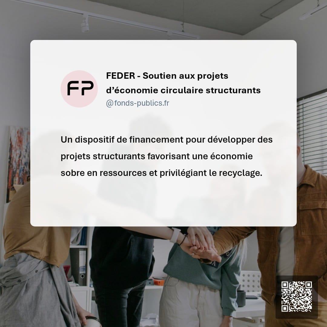 FEDER - Soutien aux projets d’économie circulaire structurants : Un dispositif de financement pour développer des projets structurants favorisant une économie sobre en ressources et privilégiant le recyclage.