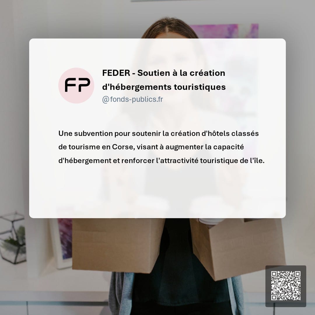 FEDER - Soutien à la création d'hébergements touristiques : Une subvention pour soutenir la création d'hôtels classés de tourisme en Corse