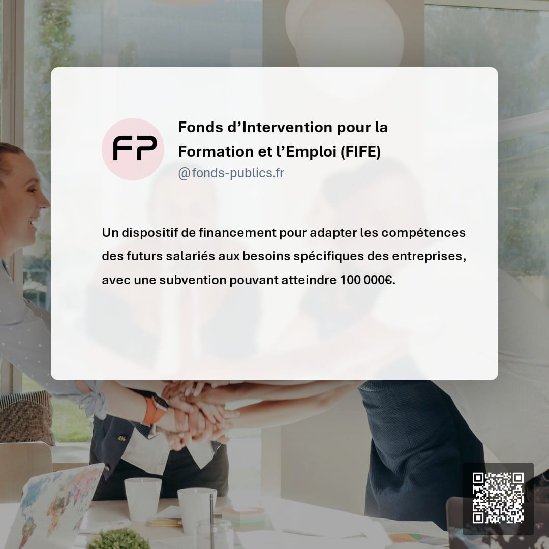 Fonds d’Intervention pour la Formation et l’Emploi (FIFE) : Un dispositif de financement pour adapter les compétences des futurs salariés aux besoins spécifiques des entreprises