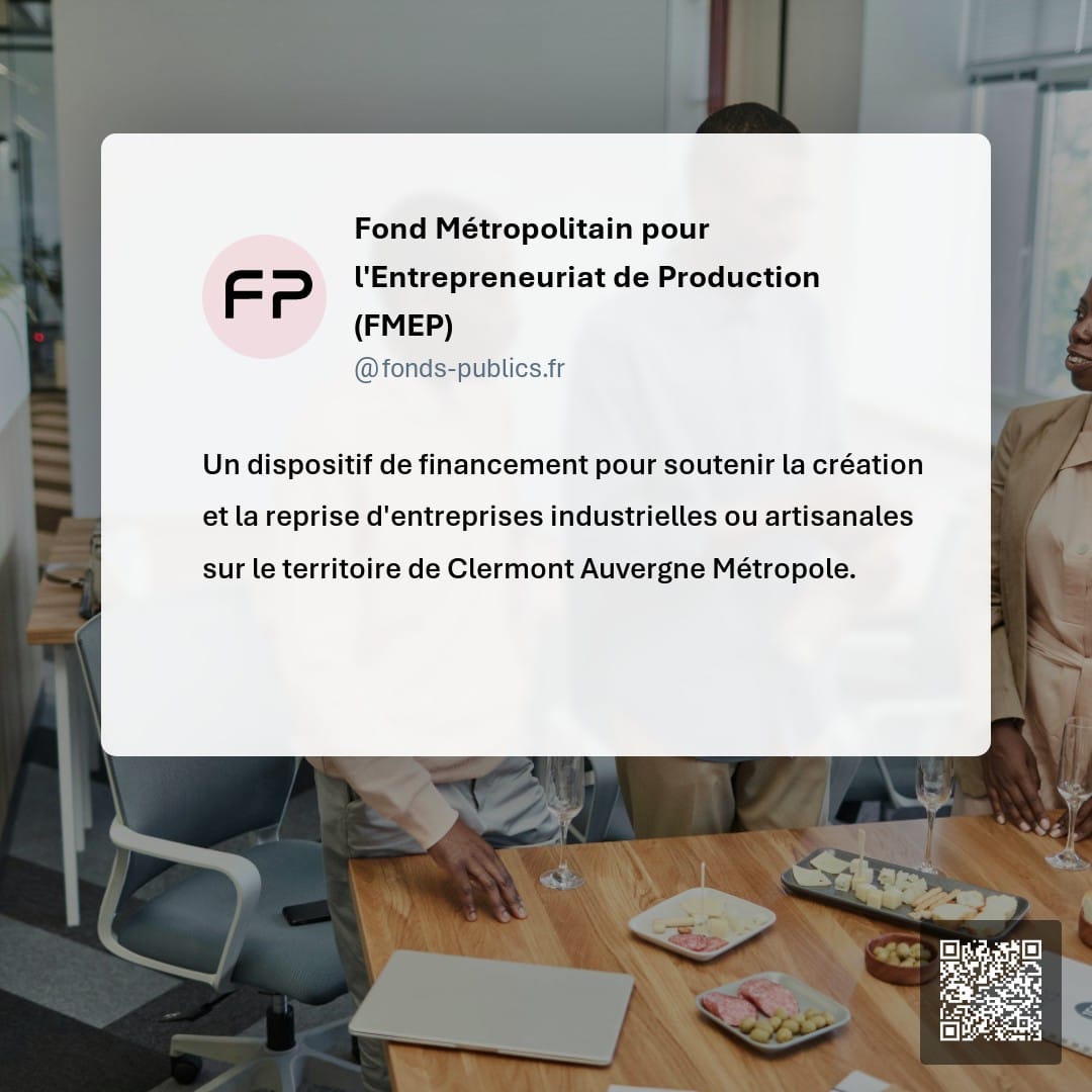 Fond Métropolitain pour l'Entrepreneuriat de Production (FMEP) : Un dispositif de financement pour soutenir la création et la reprise d'entreprises industrielles ou artisanales sur le territoire de Clermont Auvergne Métropole.