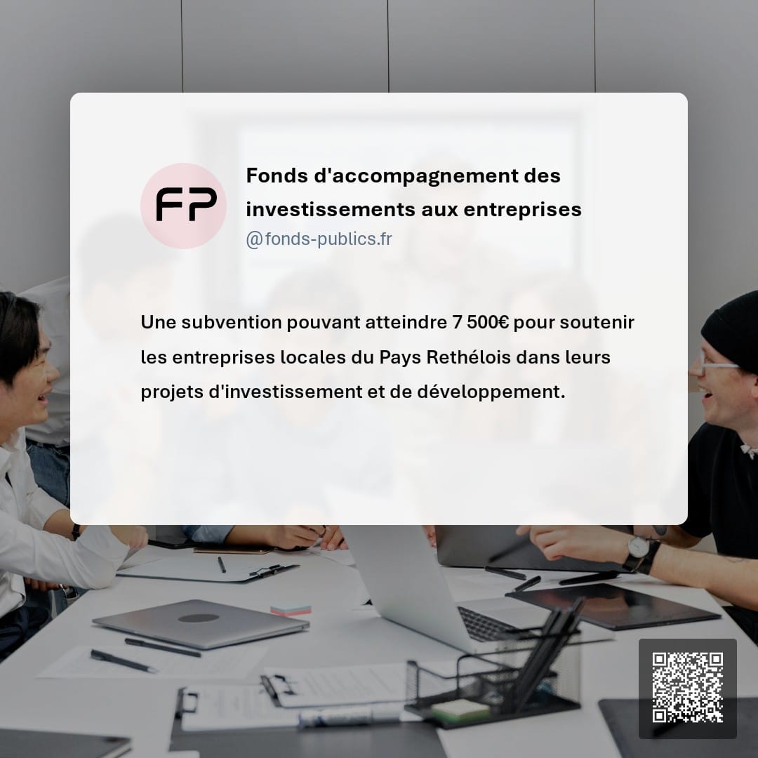 Fonds d'accompagnement des investissements aux entreprises : Une subvention pouvant atteindre 7 500€ pour soutenir les entreprises locales du Pays Rethélois dans leurs projets d'investissement et de développement.