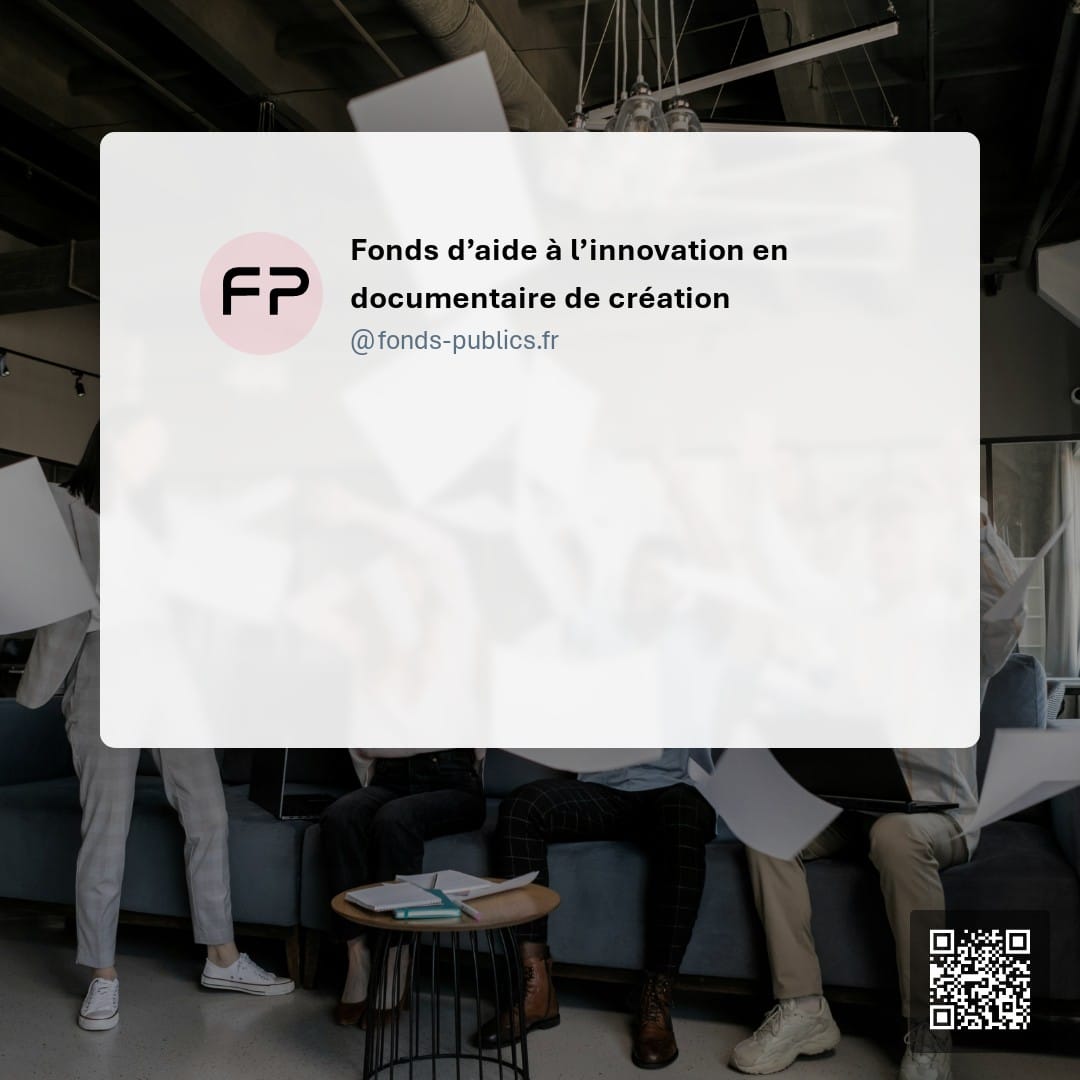 Fonds d’aide à l’innovation en documentaire de création : Un dispositif de financement pour accompagner le renouvellement de la création documentaire en soutenant des écritures innovantes et des formes hybrides.
