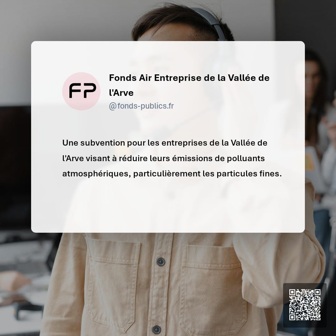 Fonds Air Entreprise de la Vallée de l'Arve : Une subvention pour les entreprises de la Vallée de l'Arve visant à réduire leurs émissions de polluants atmosphériques
