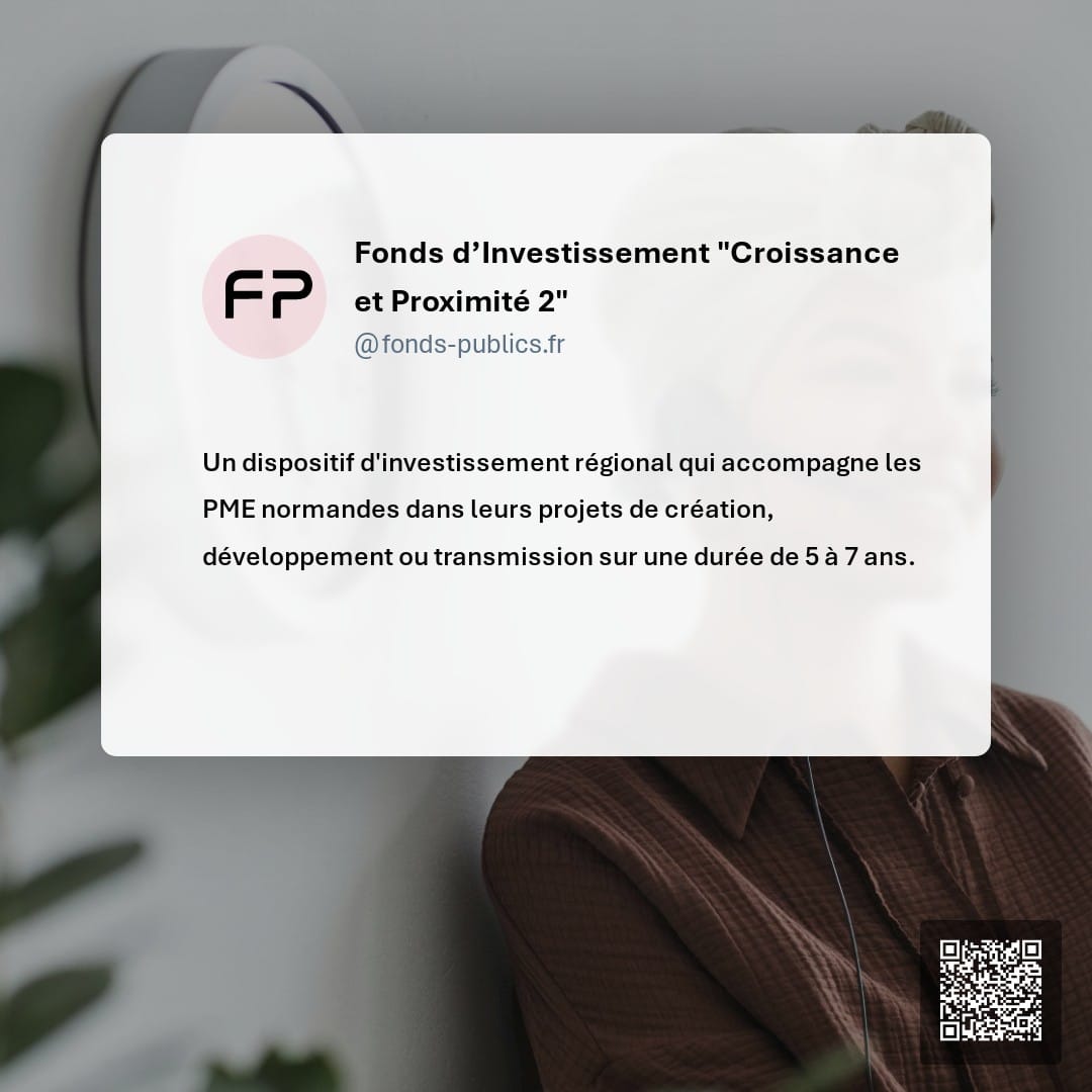 Fonds d’Investissement "Croissance et Proximité 2" : Un dispositif d'investissement régional qui accompagne les PME normandes dans leurs projets de création