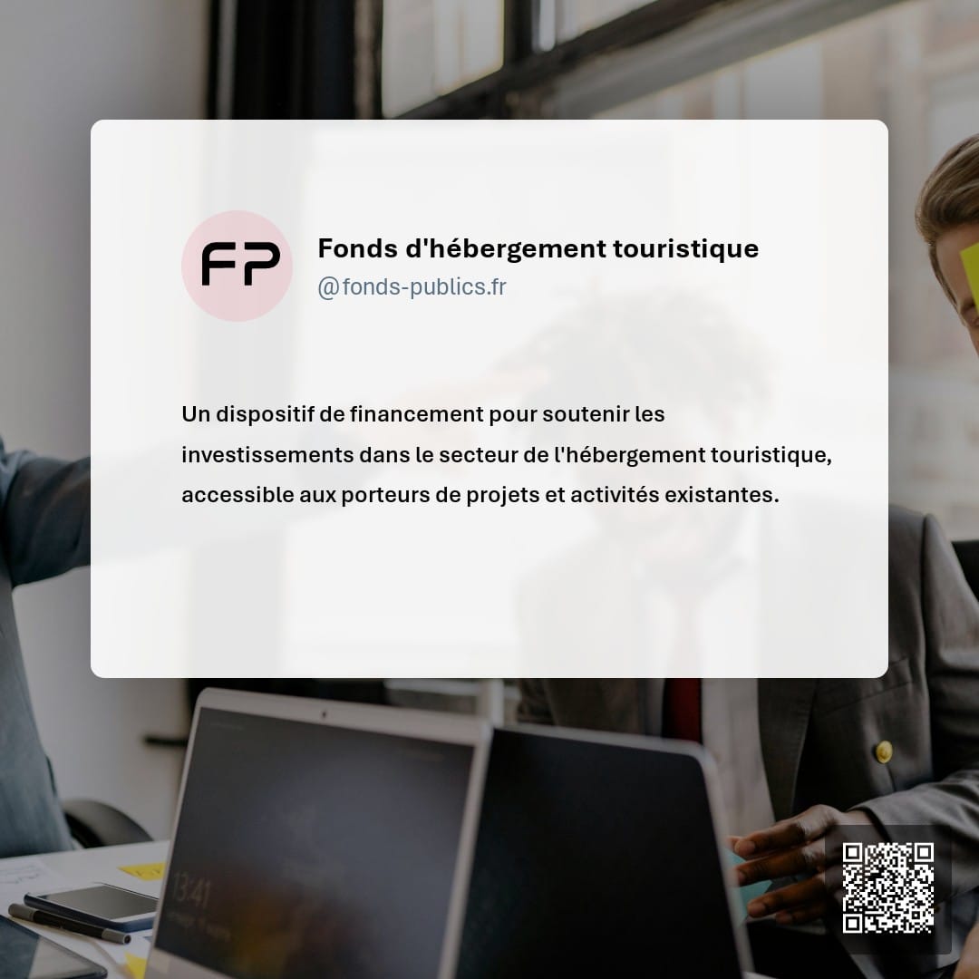 Fonds d'hébergement touristique : Un dispositif de financement pour soutenir les investissements dans le secteur de l'hébergement touristique