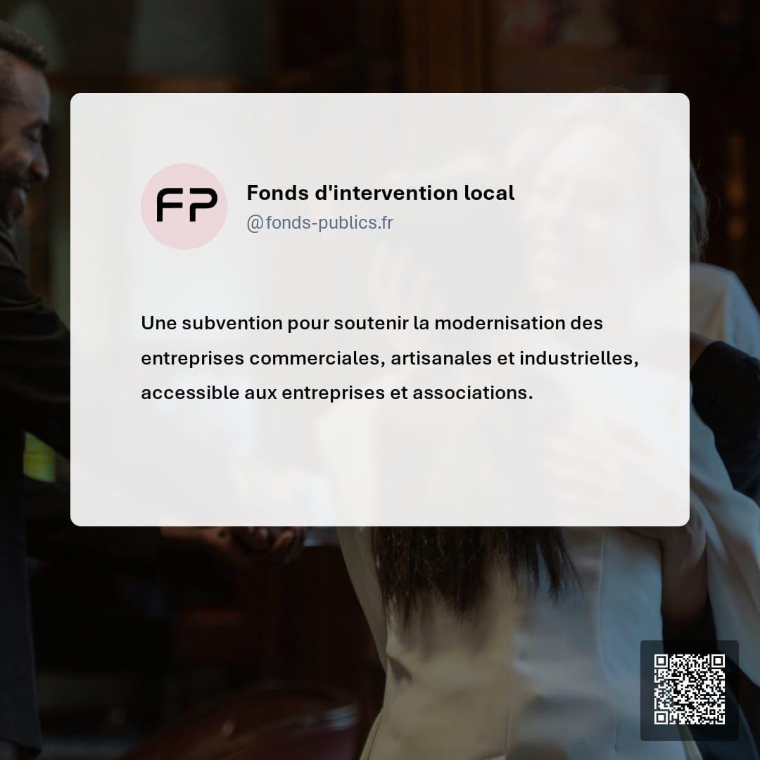 Fonds d'intervention local : Une subvention pour soutenir la modernisation des entreprises commerciales