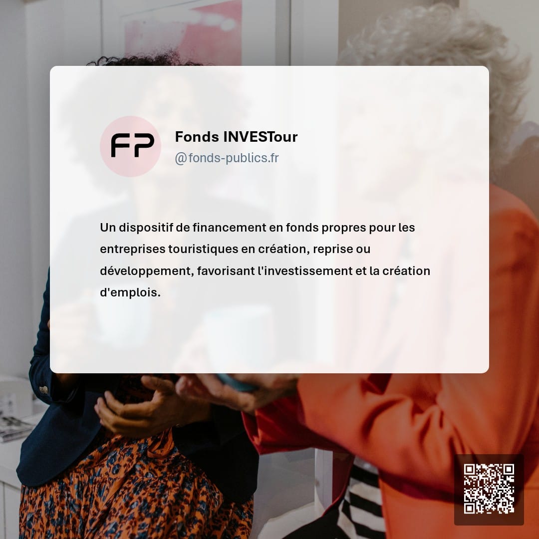 Fonds INVESTour : Un dispositif de financement en fonds propres pour les entreprises touristiques en création