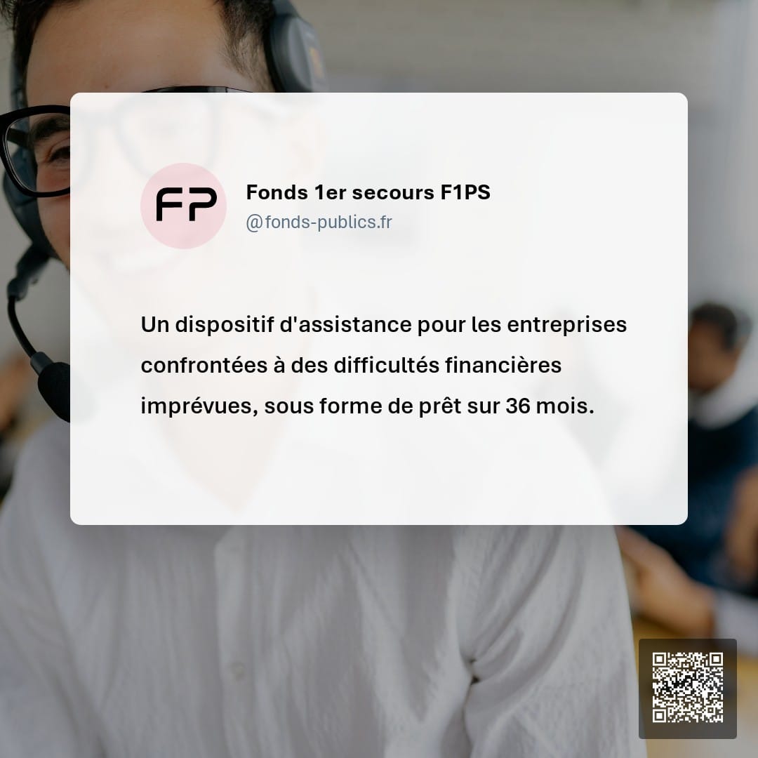 Fonds 1er secours F1PS : Un dispositif d'assistance pour les entreprises confrontées à des difficultés financières imprévues