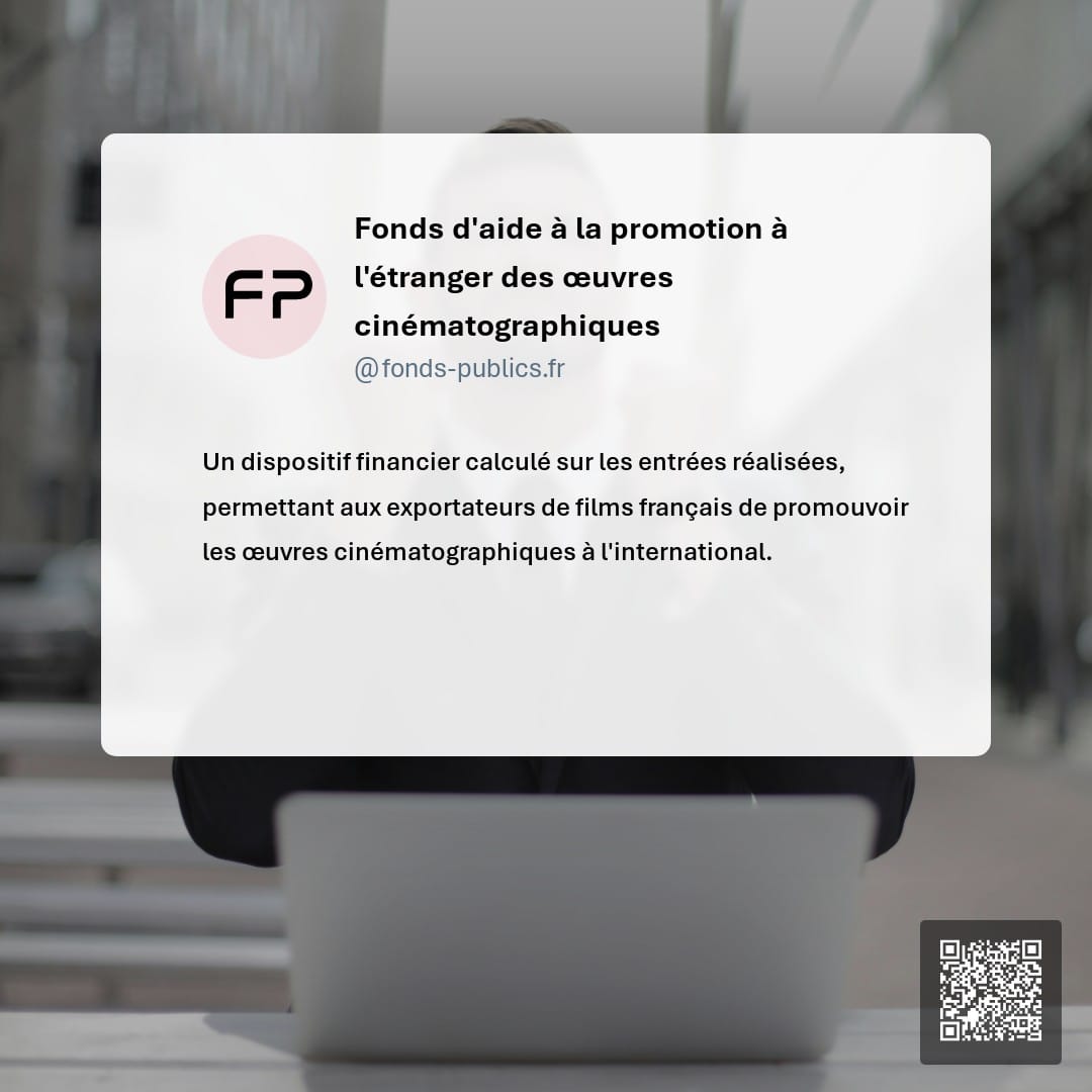 Fonds d'aide à la promotion à l'étranger des œuvres cinématographiques : Un dispositif financier calculé sur les entrées réalisées