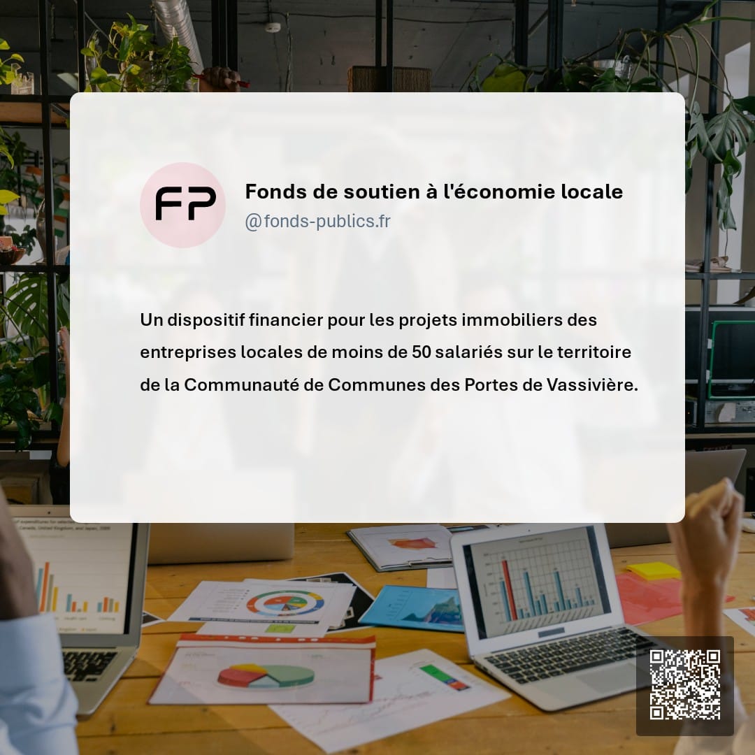 Fonds de soutien à l'économie locale : Un dispositif financier pour les projets immobiliers des entreprises locales de moins de 50 salariés sur le territoire de la Communauté de Communes des Portes de Vassivière.