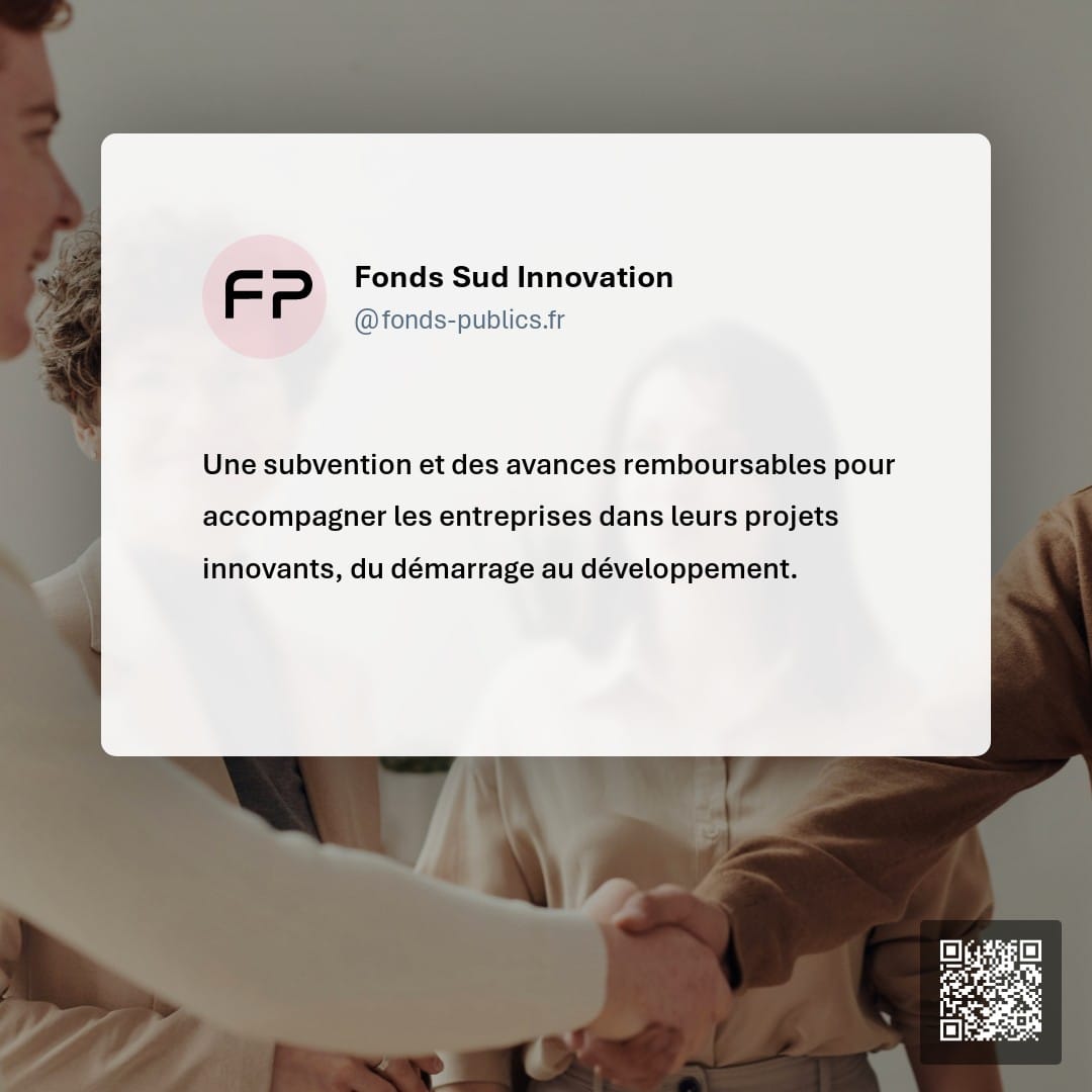 Fonds Sud Innovation : Une subvention et des avances remboursables pour accompagner les entreprises dans leurs projets innovants