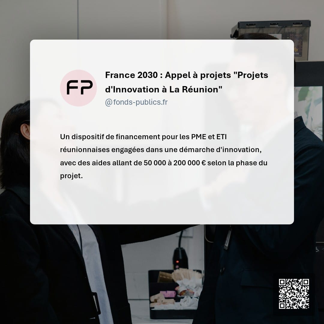 France 2030 : Appel à projets "Projets d'Innovation à La Réunion" : Un dispositif de financement pour les PME et ETI réunionnaises engagées dans une démarche d'innovation